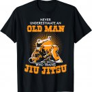 Never Underestimate An Old Man Jiu Jitsu T-shirt Jiu Jistu T