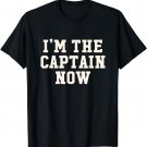 Inspiring I'm The Captain Now for new leaders of Team T-Shirt