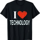 I Love Technology Tee Shirt For Technologist T-Shirt