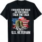 I Walked The Walk So You Could Talk The Talk U.S. Veteran T-Shirt
