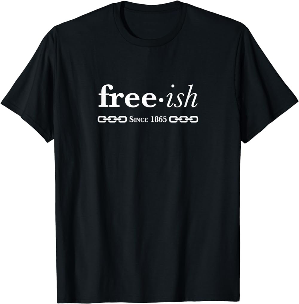 Free-ish Since 1865 Black Pride Black History Month T-Shirt