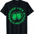 Drink Like A Gallagher T-Shirt Saint Patrick Day Shirt T-Shirt