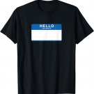 Hello My Name is blank nametag funny novelty t-shirt T-Shirt
