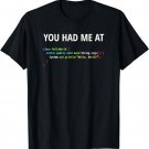 You Had Me At Hello World T-Shirt - Java Programmer Code