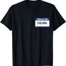 Hello I'm Drunk T Shirt