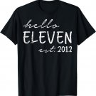 Est. 2012, Hello Eleven Years Old Boy or Girl, 11th Birthday T-Shirt