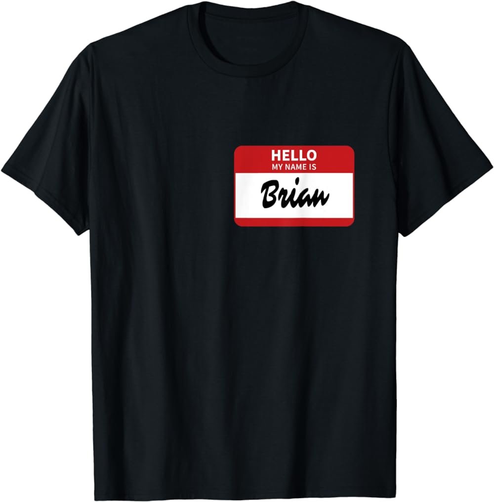 Brian Name Tag T-Shirt Hi My Name Is Sticker