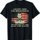 Funny Political I Haven't Seen The Democrats This Mad Since T-Shirt
