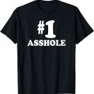 #1 Asshole T Shirt - Funny Number One Gift Tee