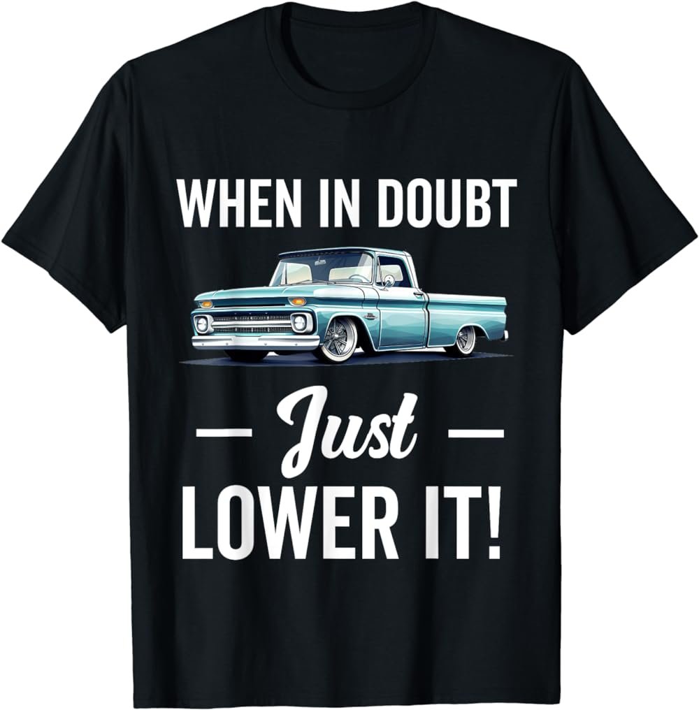 Lowered Trucks For Men Lowrider Pickups Mini Truck Slammed T-Shirt