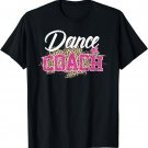 Dance Coach Leopard Funny Dancing Coach Mother's Day T-Shirt