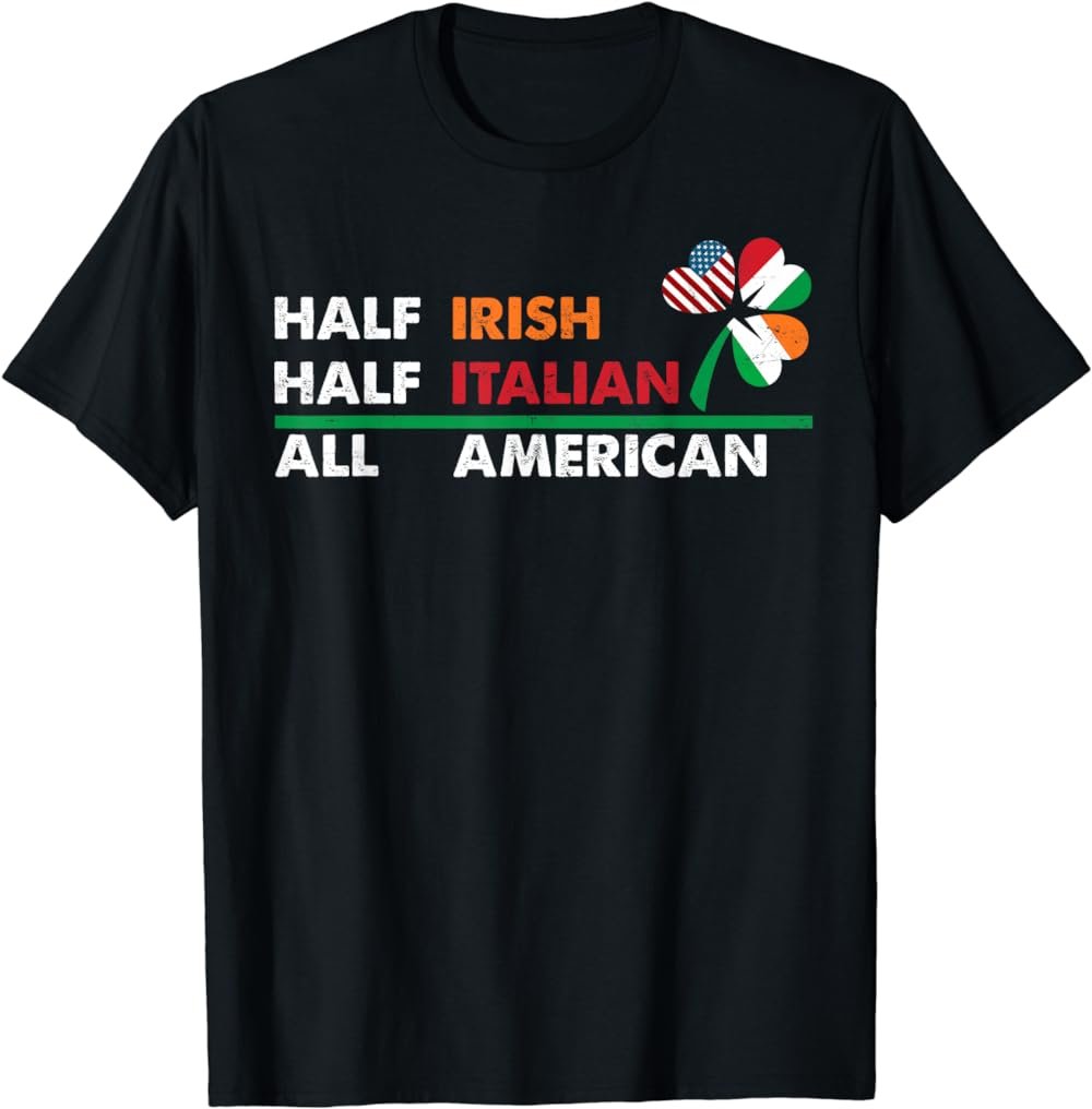 Half Irish half Italian Full American flag shamrock Heritage T-Shirt