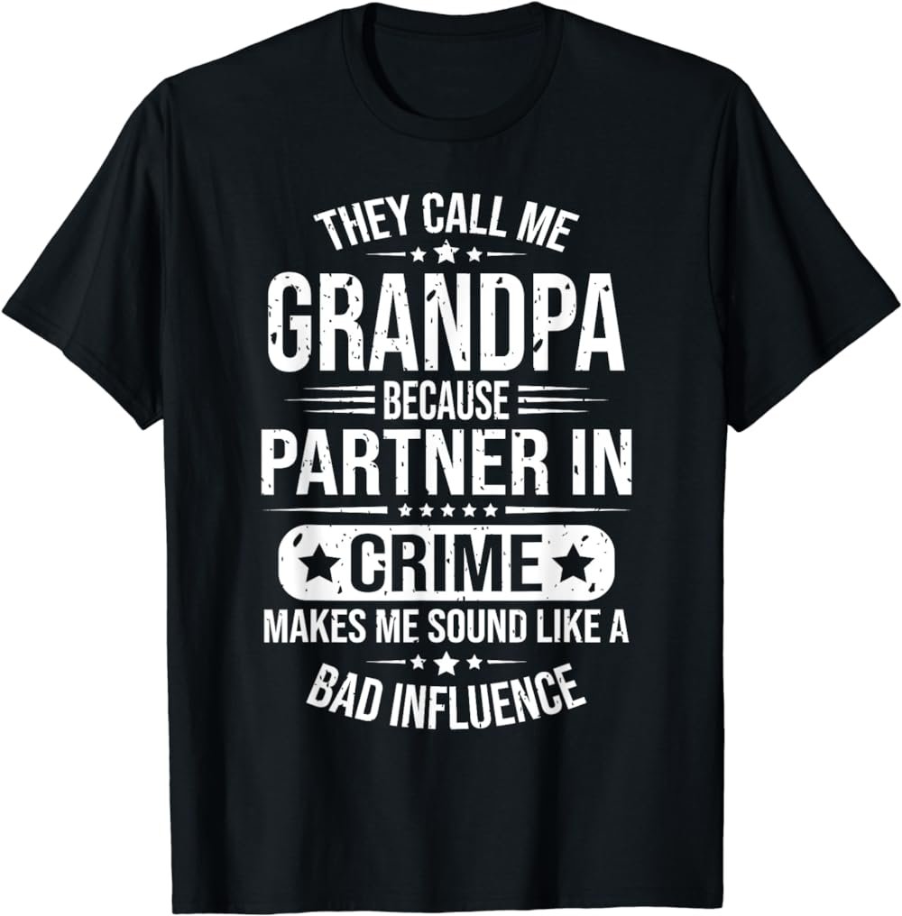 They Call Me Grandpa Because Partner In Crime Father's Day T-Shirt