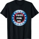 I Voted Election Day Voting Register to Vote For Me T-Shirt