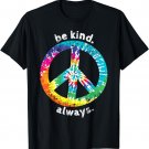 BE KIND. ALWAYS. TIE DYE PEACE SIGN HIPPIE STYLE T SHIRT T-Shirt