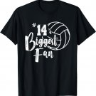 Fourteen 14 Biggest Fan Shirt Volleyball Mom Volleyball Dad T-Shirt