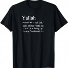 Yallah Arabic Lebanese Word Definition Funny T-Shirt