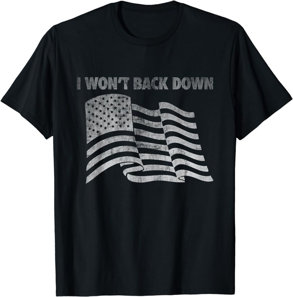 Distressed I Won't Back Down Flag Shirt