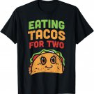 Eating Tacos For Two Pregnancy Soon To Be Mom Cinco De Mayo T-Shirt
