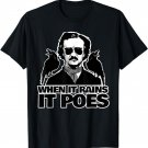 Edgar Allan Poe funny When it rains it Poes T-Shirt
