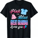 Pink or Blue Great Grandma Loves You Shirt