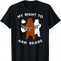 Fun Bear T-Shirt, My RIght To Arm Bears Tee Apparel