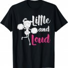Little And Loud Cheerleading Girl Funny Cheerleader T-Shirt