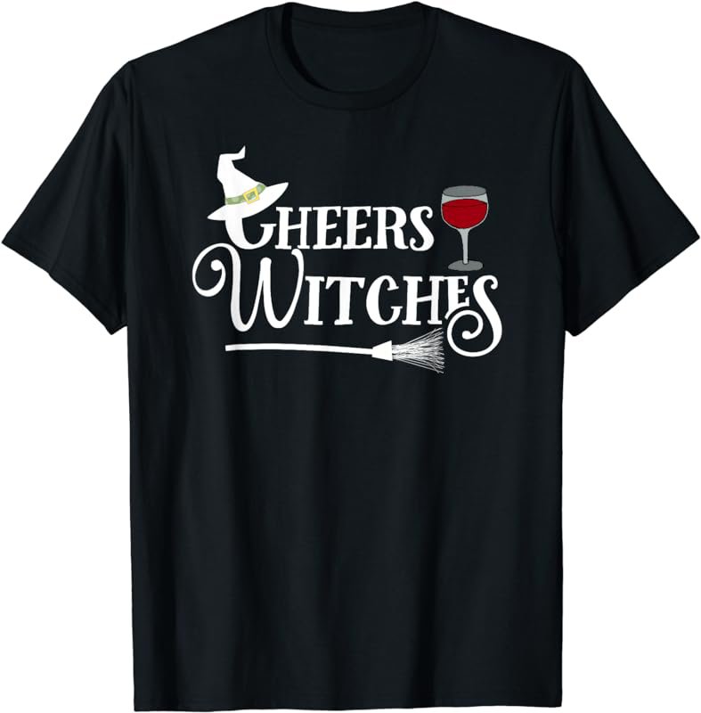Cheers Witches! - Fun Witch Halloween T-Shirt