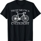 Trust Me I'm a Cycologist Cycling Gift | Cyclist | Bicycle T-Shirt