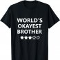 Worlds Okayest Brother Men Funny Graphic Novelty T shirts T-Shirt