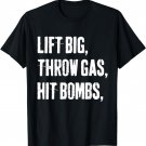 Lift Big, Throw Gas, Hit Bombs Vintage T-Shirt