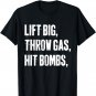 Lift Big, Throw Gas, Hit Bombs Vintage T-Shirt