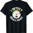 I detect bullshit, BS detector gauge meter funny t-shirt