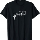 Crazy Faith Cross Graphic Christian Religious T-Shirt
