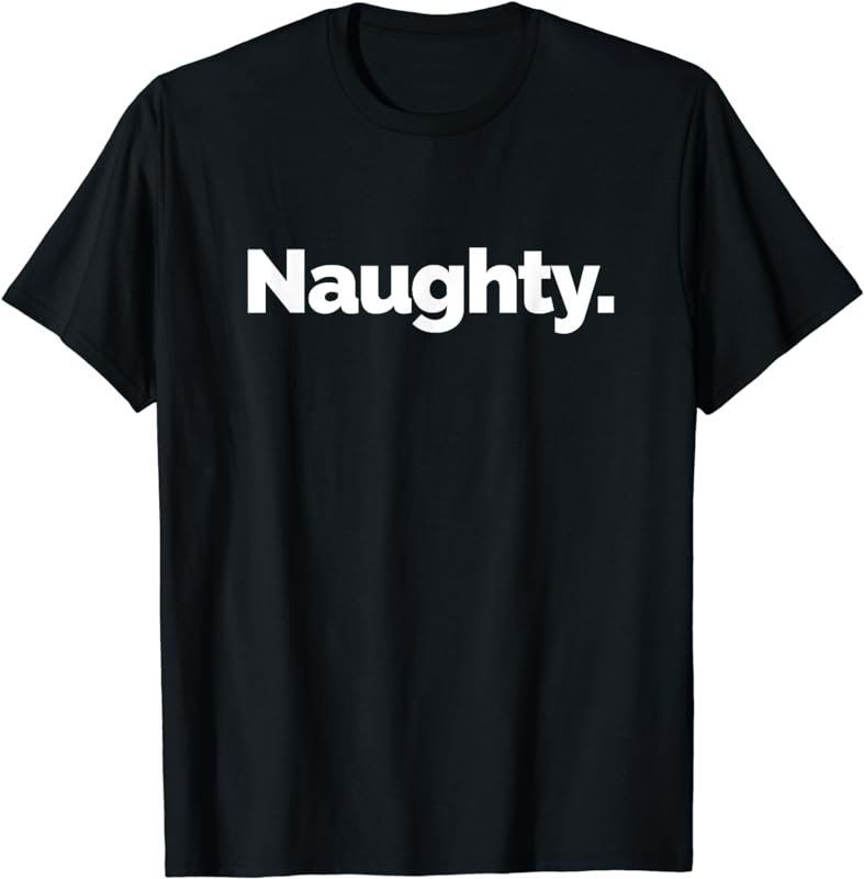 That Says Naughty T-Shirt