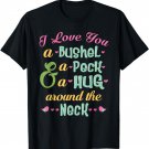 Love You Bushel and Peck and Hug Around the Neck