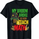 Scary Teacher Gift Idea Halloween Witch Math T-Shirt