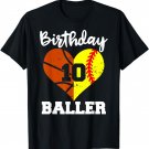 10th Birthday Baller Funny 10 Year Old Softball Basketball T-Shirt