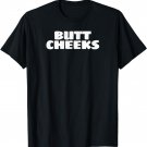 Butt Cheeks Random Funny T Shirt