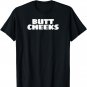 Butt Cheeks Random Funny T Shirt