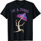 I'm a Fungi T-Shirt