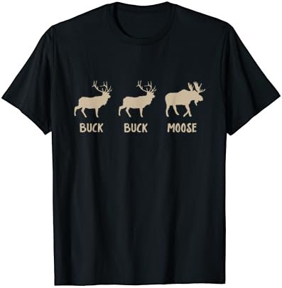 Buck Buck Moose - Funny Moose T-Shirt