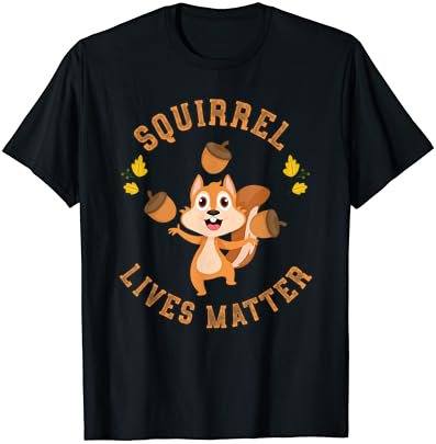 Squirrel Lives Matter Squirrel T-Shirt