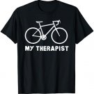 My Therapist Bicycle Funny Bike Riding Rider Cycling Gift T-Shirt