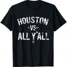 Houston Versus All Yall T-Shirt
