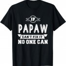 If Papaw Can't Fix It No One Can Grandpa Gift Men T-shirt