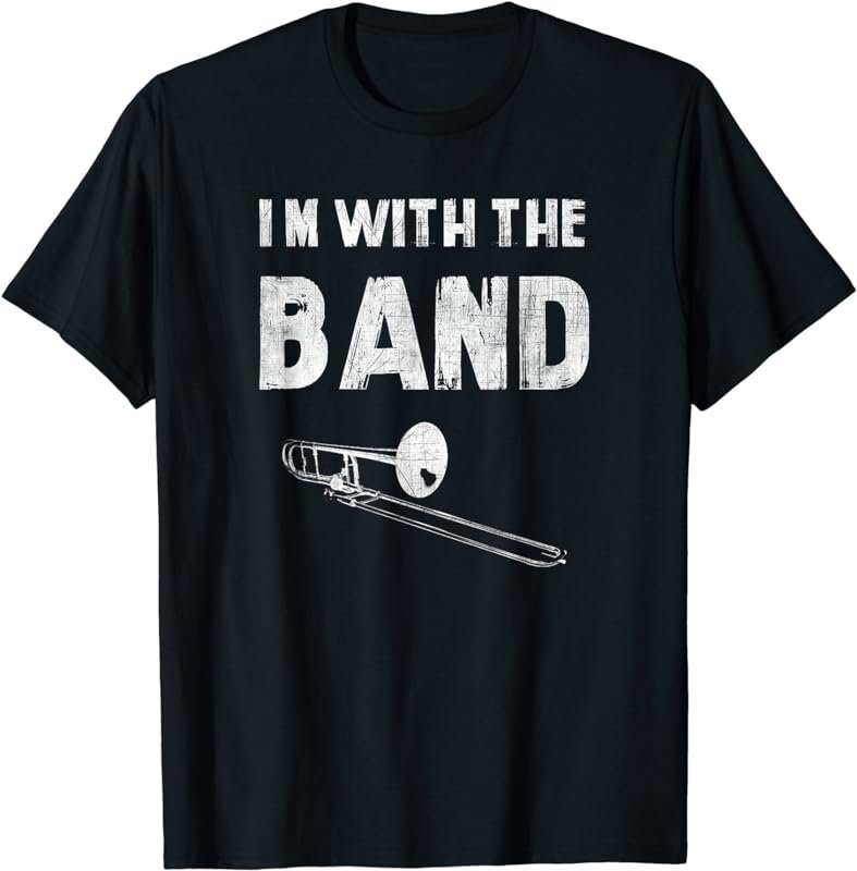 I'm with the Band Trombone Instrument Funny T-Shirt T-Shirt