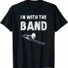 I'm with the Band Trombone Instrument Funny T-Shirt T-Shirt