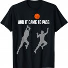 And It Came To Pass LDS Mormon Church Ball Basketball T-Shirt