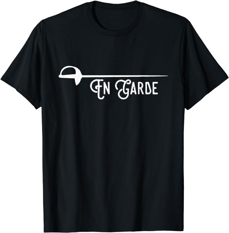 En Garde Fencing Funny Sabre Sword Fencer Gift T-Shirt